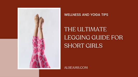 The Ultimate Legging Guide for Short Girls